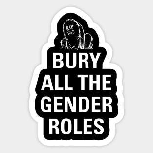 Bury All The Gender Roles Sticker